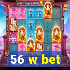 56 w bet